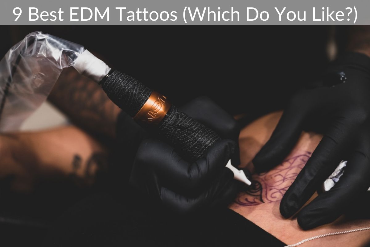 9 Best EDM Tattoos (Which Do You Like?)