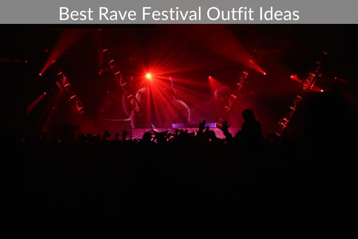Best Rave Festival Outfit Ideas