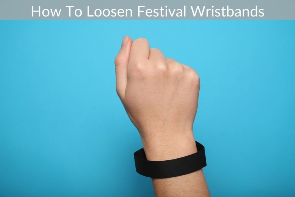 How To Loosen Festival Wristbands Wichita River Festival