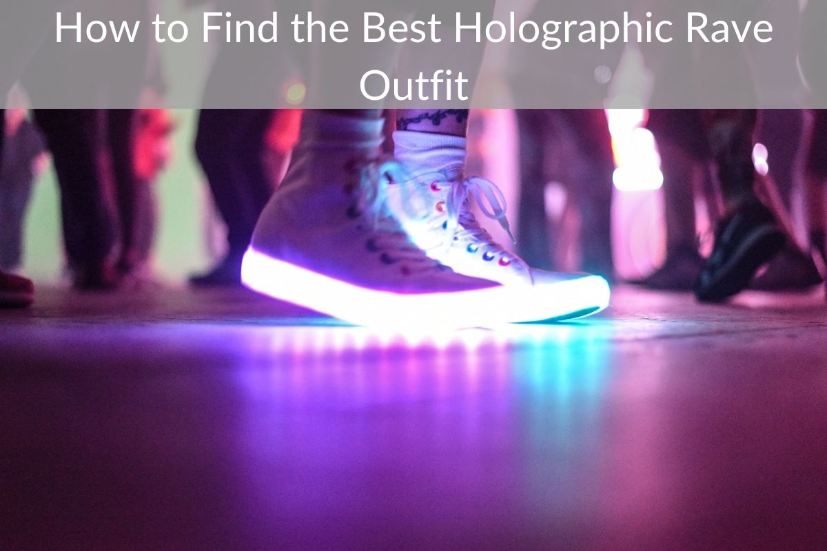 How to Find the Best Holographic Rave Outfit