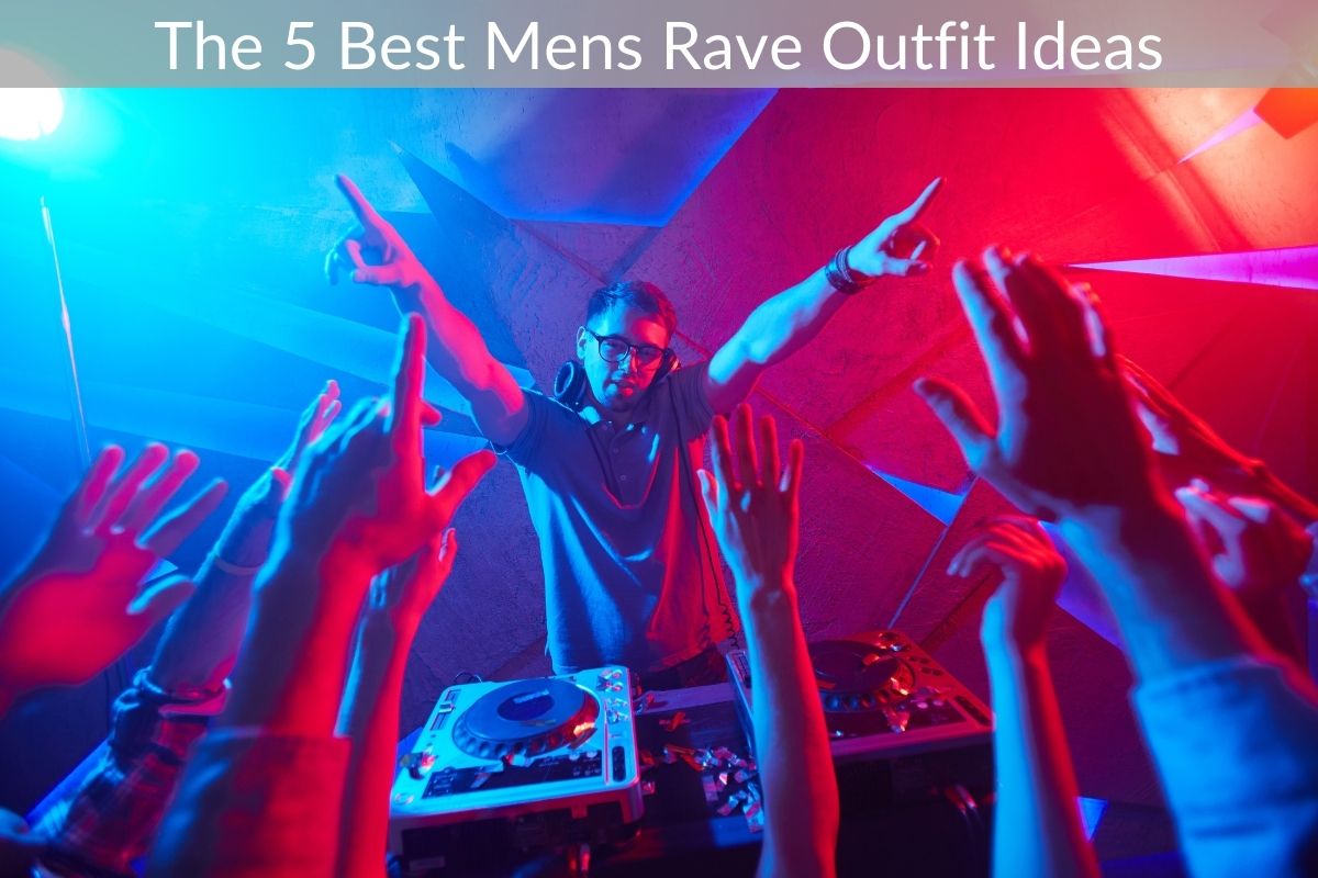 The 5 Best Mens Rave Outfit Ideas