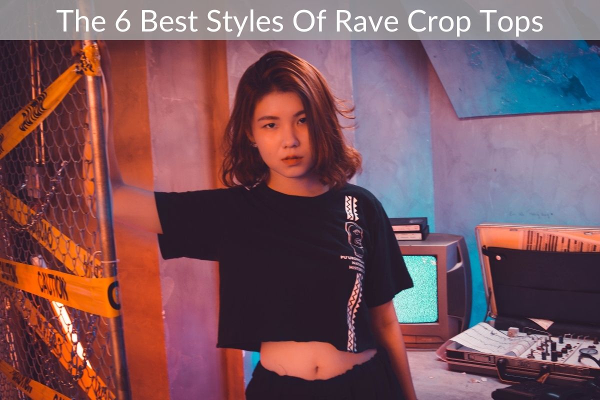 The 6 Best Styles Of Rave Crop Tops