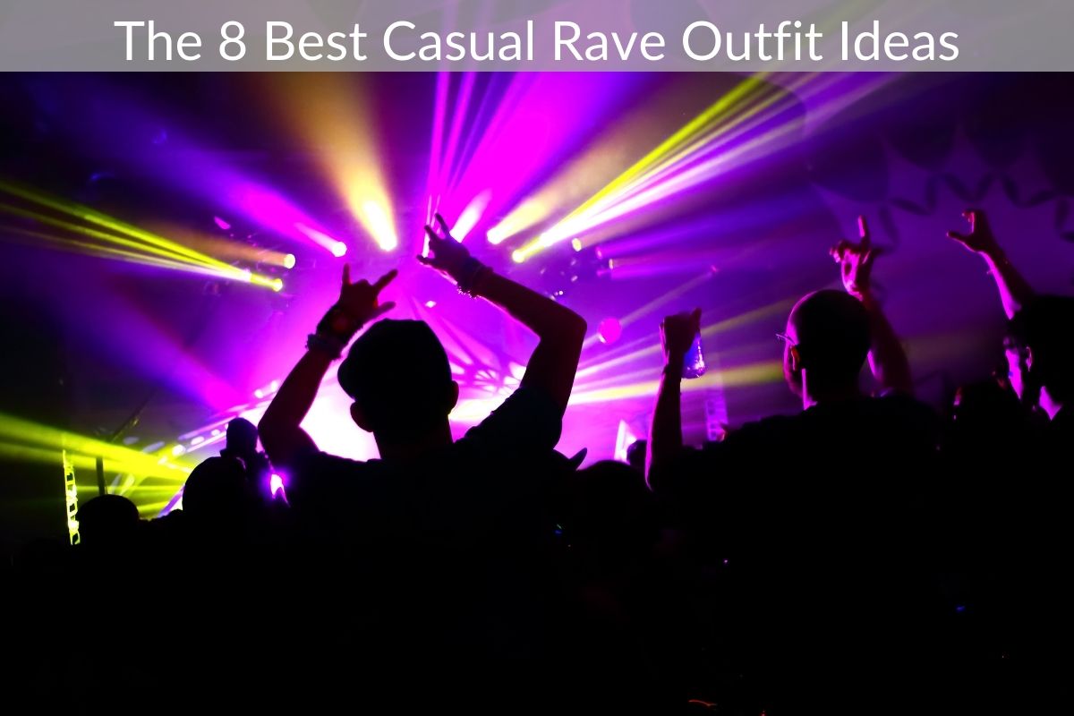 The 8 Best Casual Rave Outfit Ideas