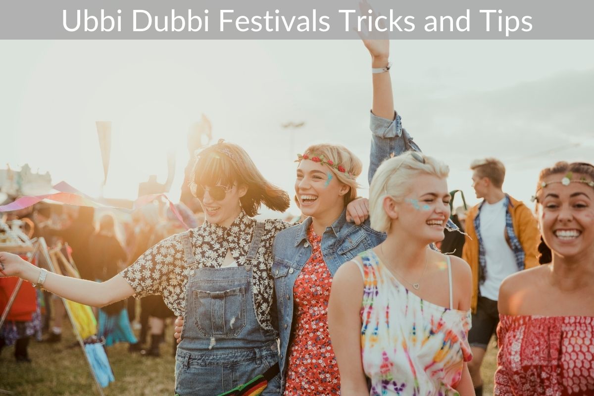 Ubbi Dubbi Festivals Tricks and Tips