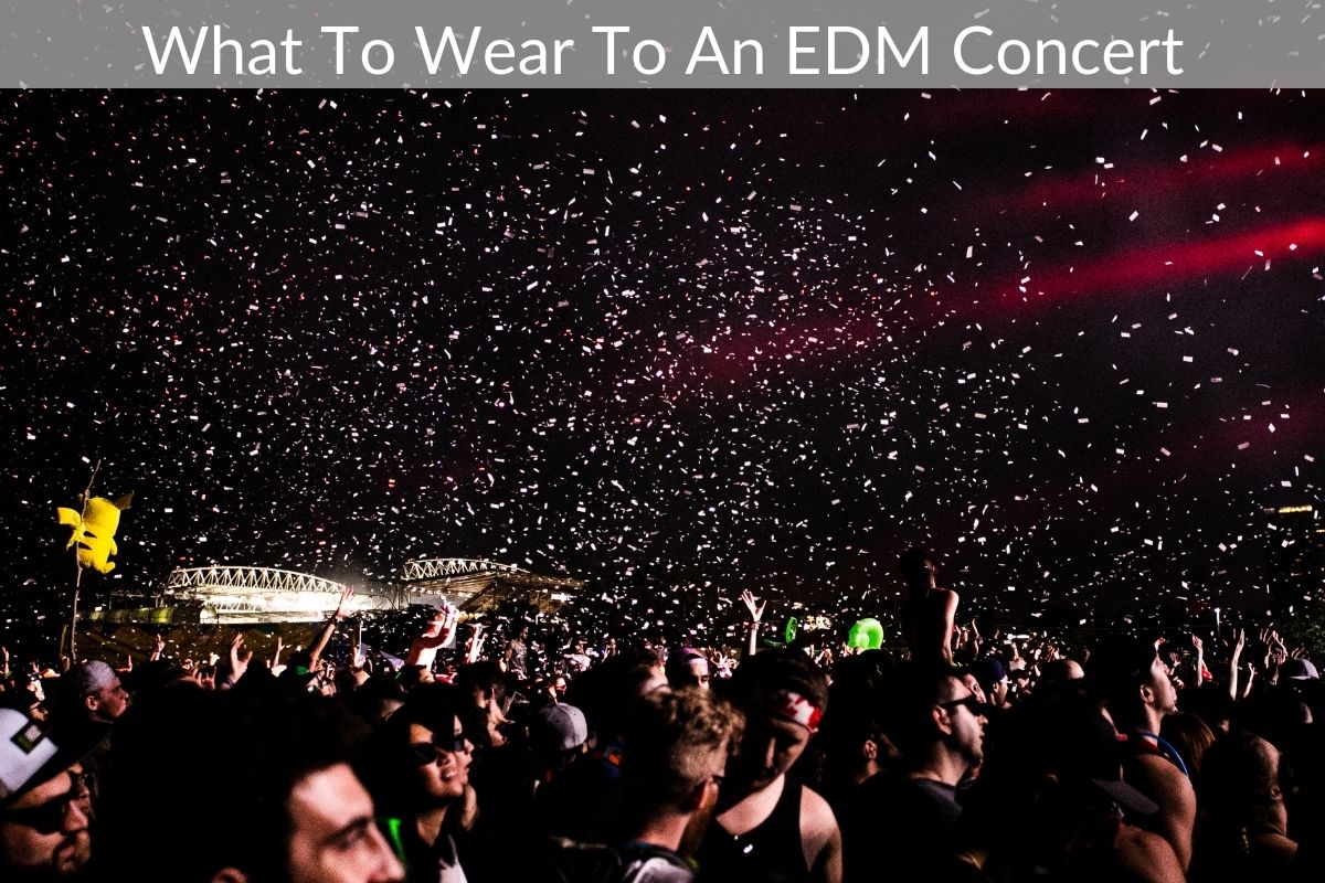 What To Wear To An EDM Concert